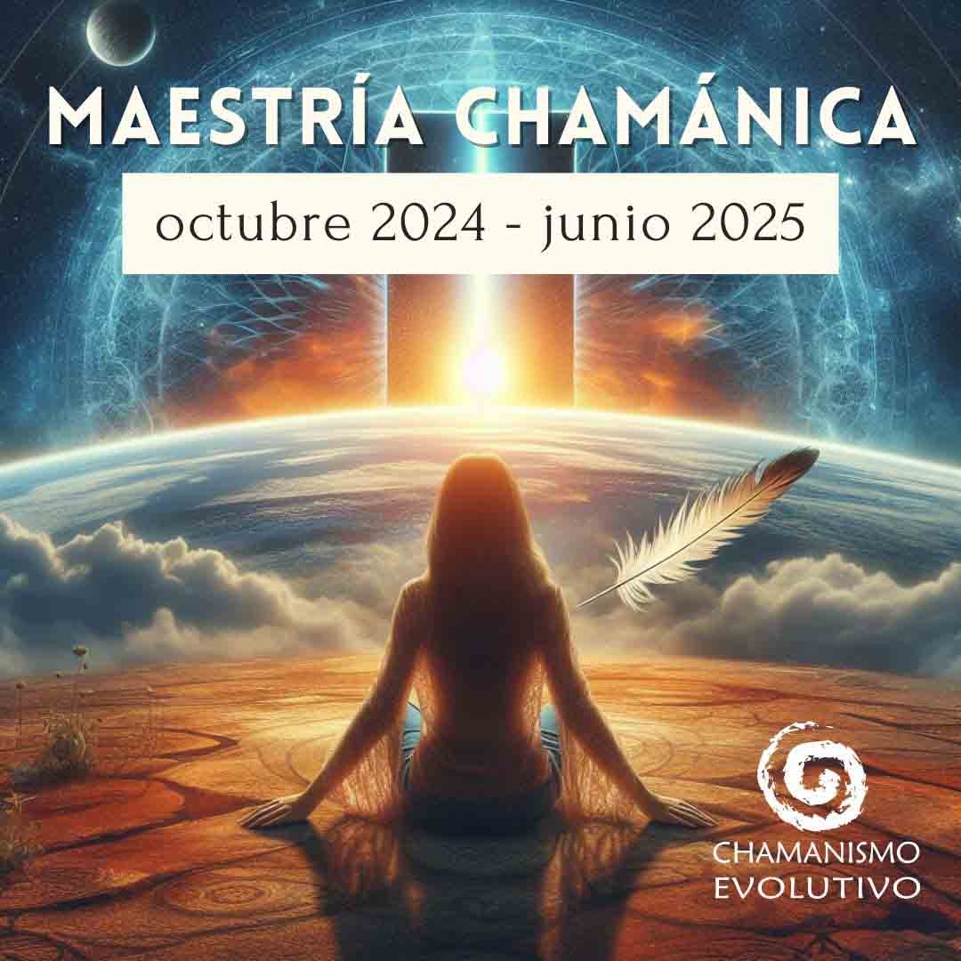 Chamanismo Evolutivo - Formación avanzada en Maestría Chamánica